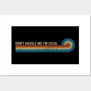 Retro Stripes Funny Saying Don't Hassle Me I'm Local Posters and Art